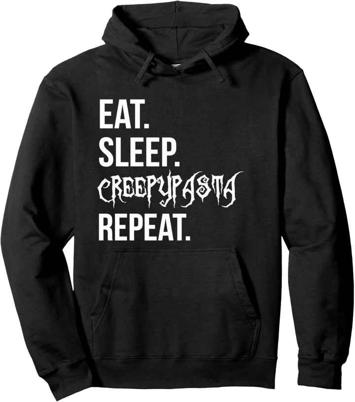 Eat Sleep Creepypasta Repeat Pullover Hoodie