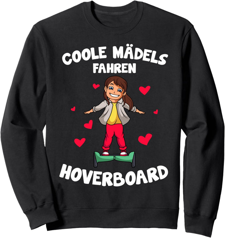 Coole Mädels fahren Hoverboard Kinder Mädchen Sweatshirt