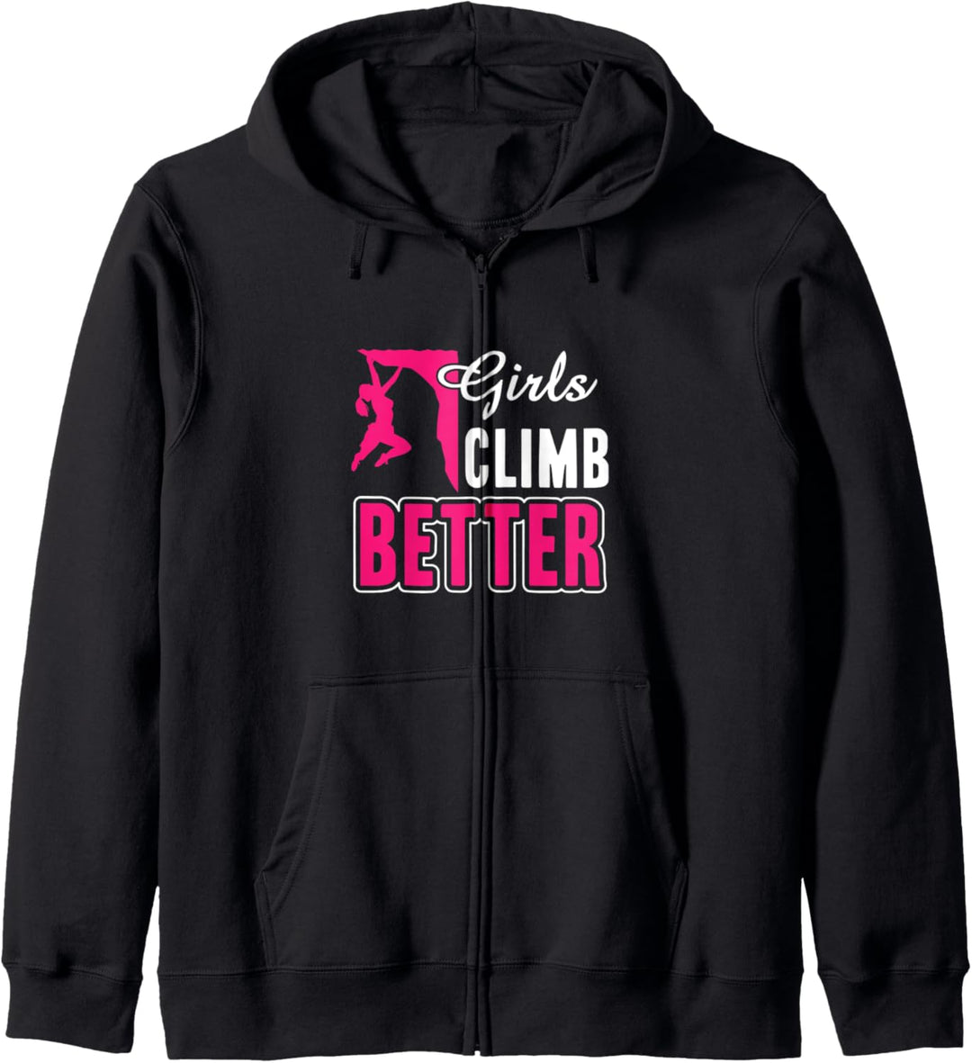 Kletterer Geschenk Girls Climb better Klettern Bergsteigerin Kapuzenjacke