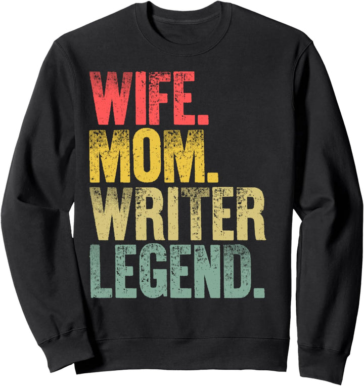 Mother Women Funny Wife Mom Writer Legend Sweatshirt