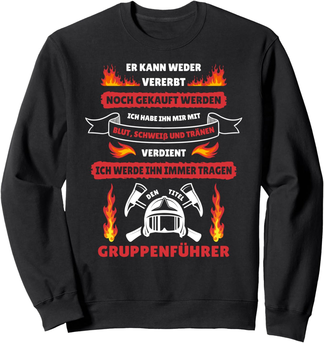 Feuerwehrmann Gruppenführer Geburtstag Lustiges Feuerwehr Sweatshirt