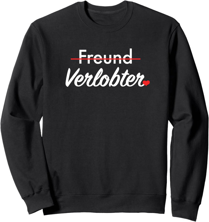Freund zum Verlobten I Heiratsantrag Verlobung Sweatshirt