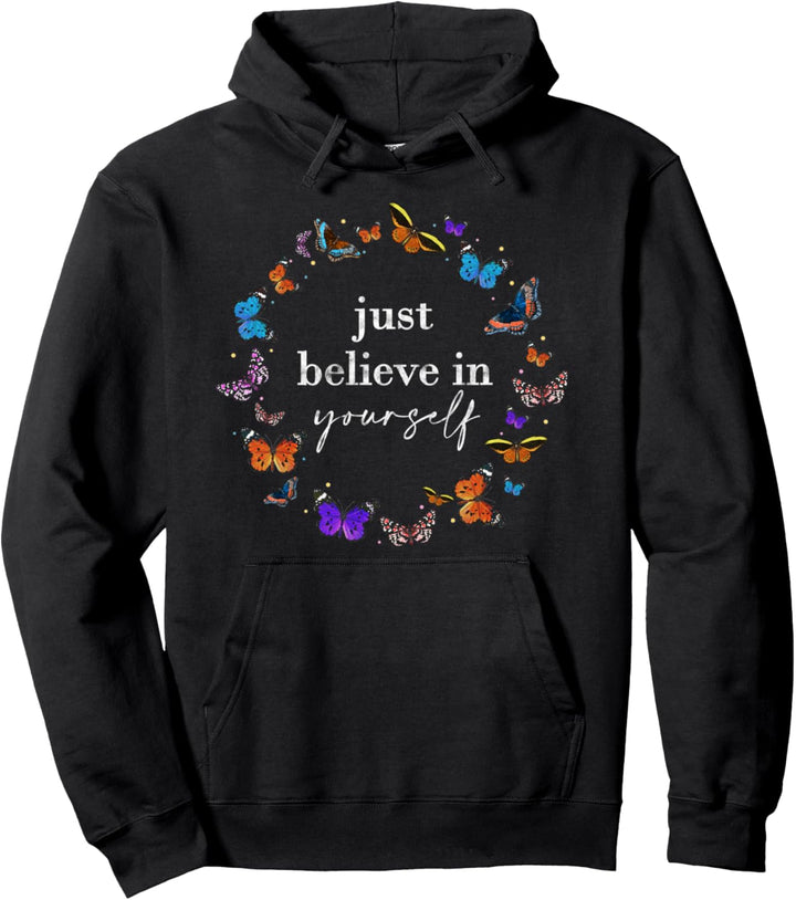 Believe in yourself Cute Statement With Colorful Butterflies Pullover Hoodie