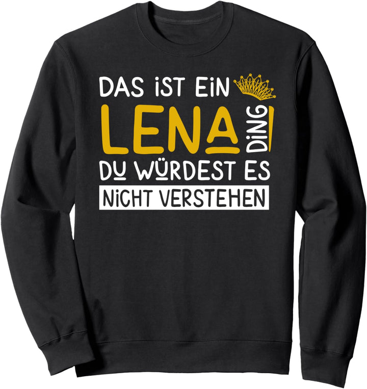 Vorname Lena Name Namenstag Spruch Das Ist Ein Lena Ding Sweatshirt