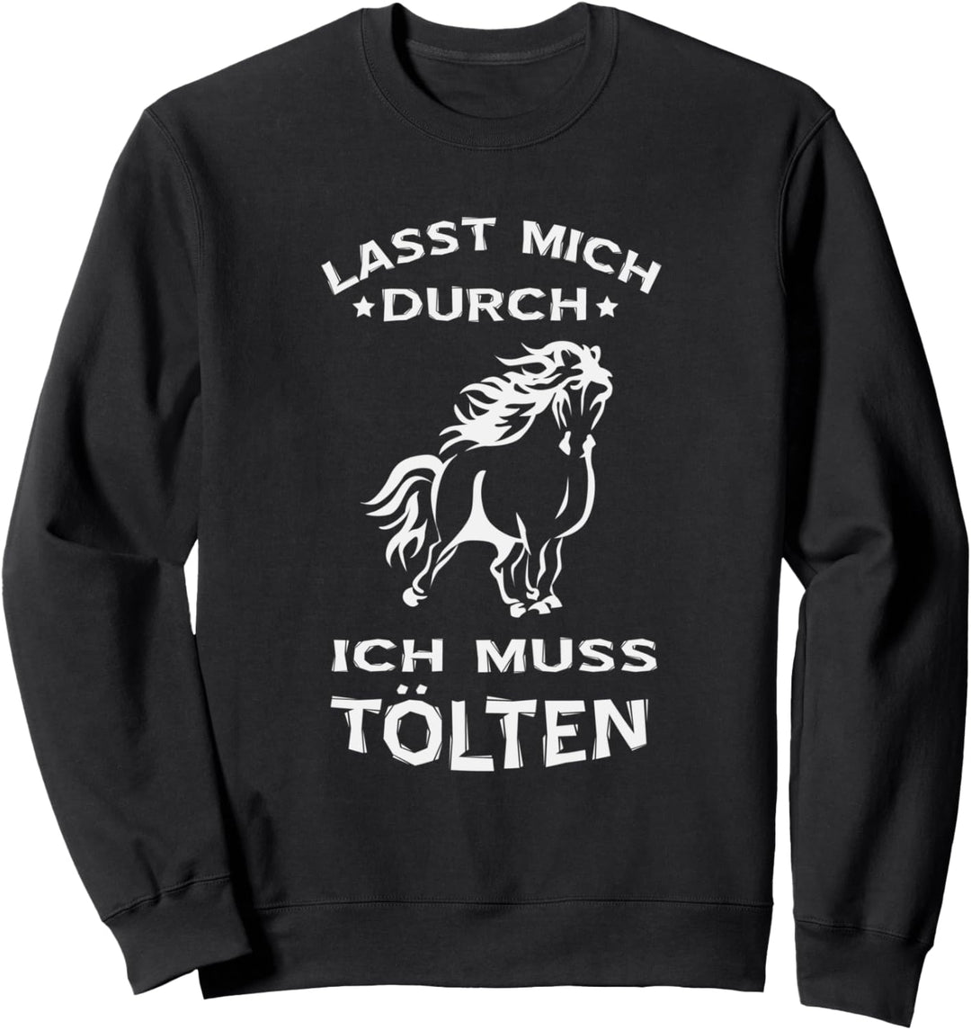 Tölten Islandpferd Reiten Spruch Sweatshirt
