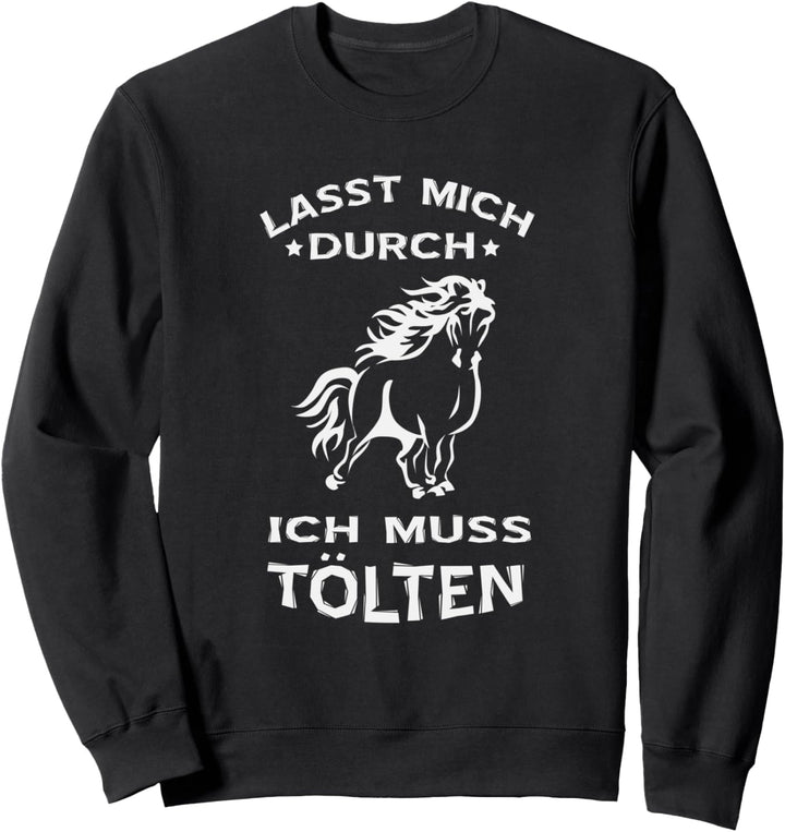 Tölten Islandpferd Reiten Spruch Sweatshirt