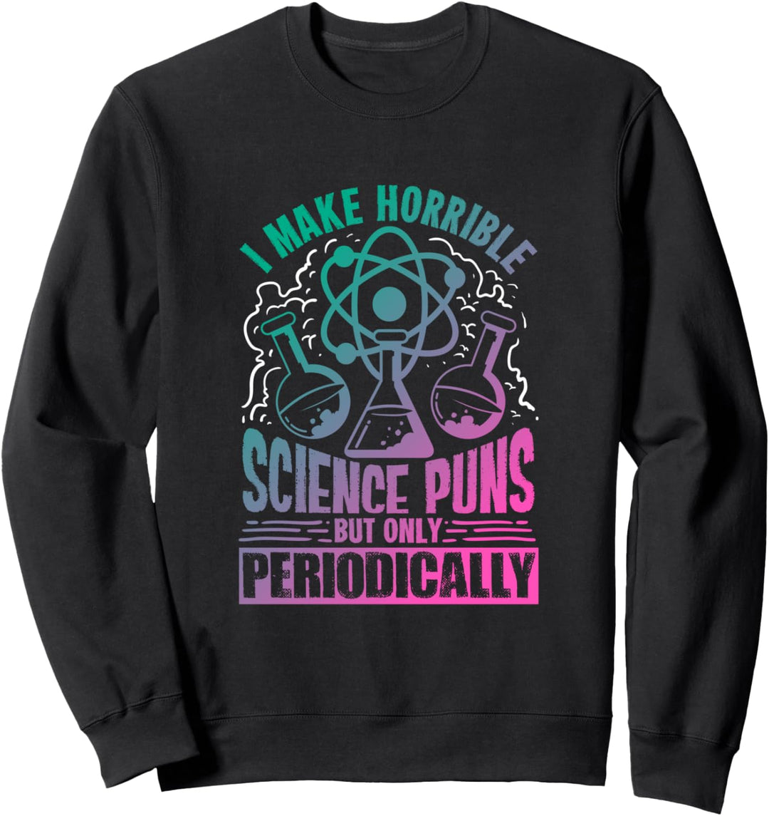 Lustiges Wissenschafts-Wortspiel-Spass-Zitat für einen Sweatshirt