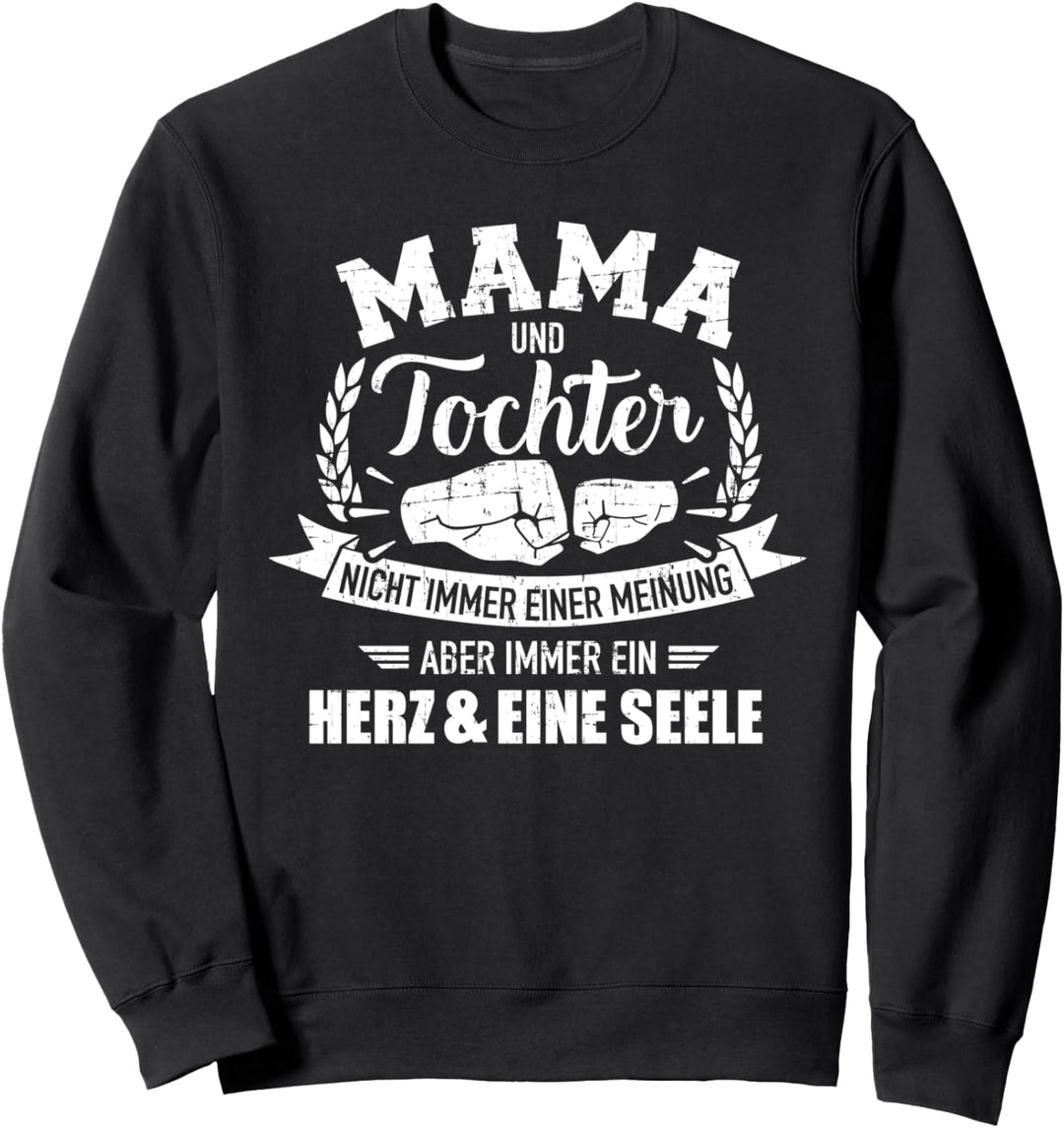 Mama und Tochter Herz und eine Seele Spruch Sweatshirt
