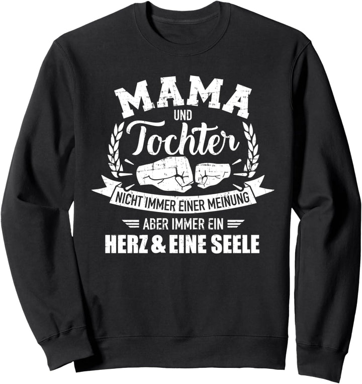 Mama und Tochter Herz und eine Seele Spruch Sweatshirt