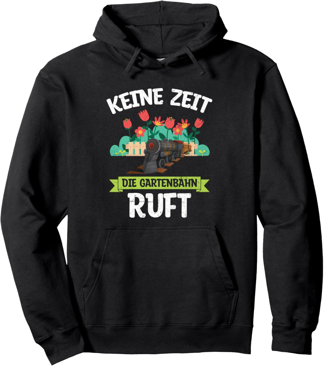 Keine Zeit Die Gartenbahn Ruft Modelleisenbahn Garten Pullover Hoodie