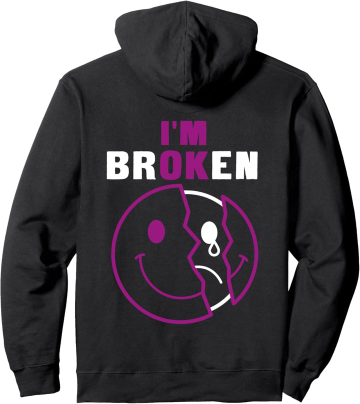 I'm Broken I'm OK - Mourning Keepsake Disease - I'm Broken Pullover Hoodie