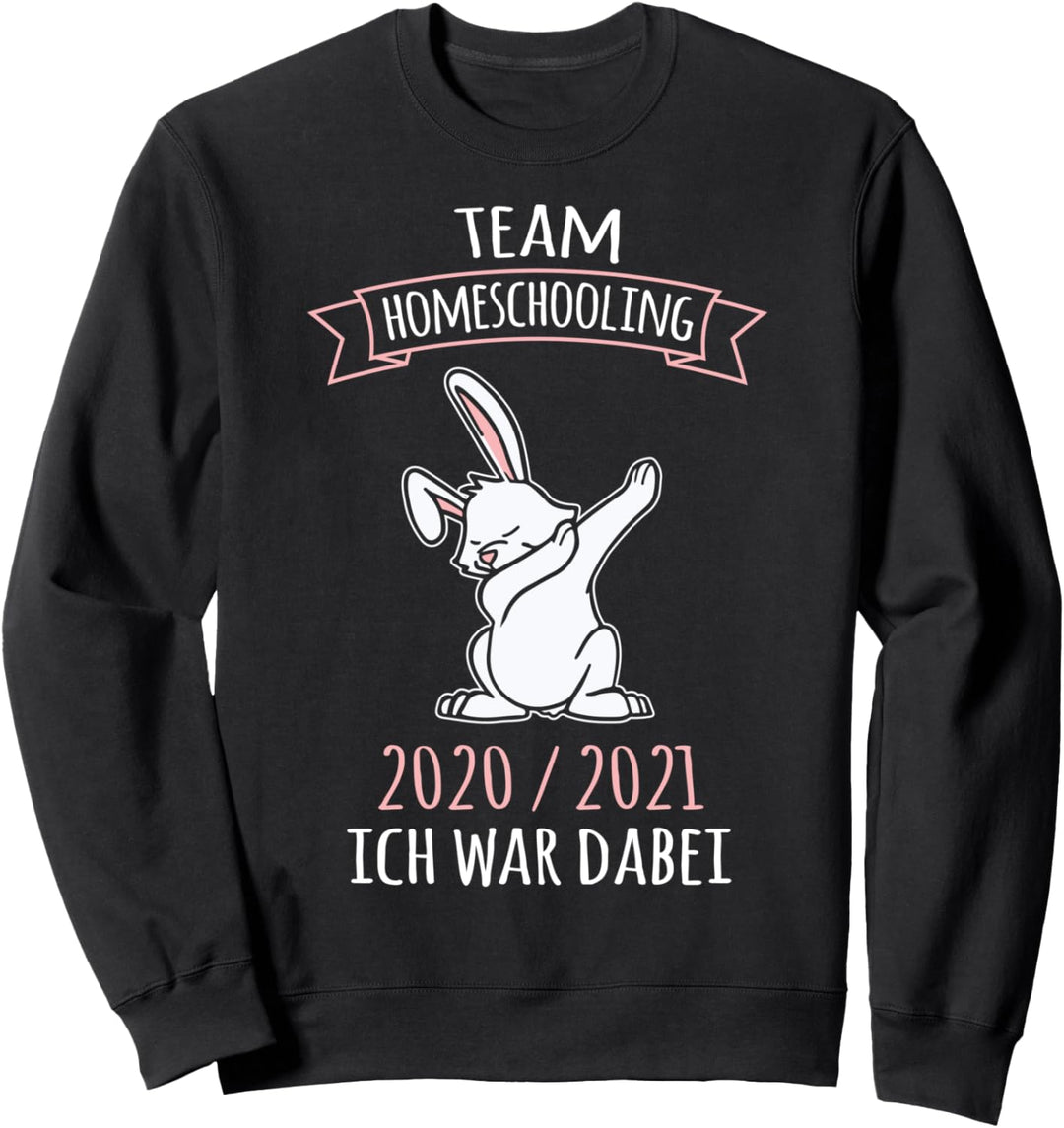Homeschooling 2020 2021 Ich War Dabei Schule Zuhause Sweatshirt