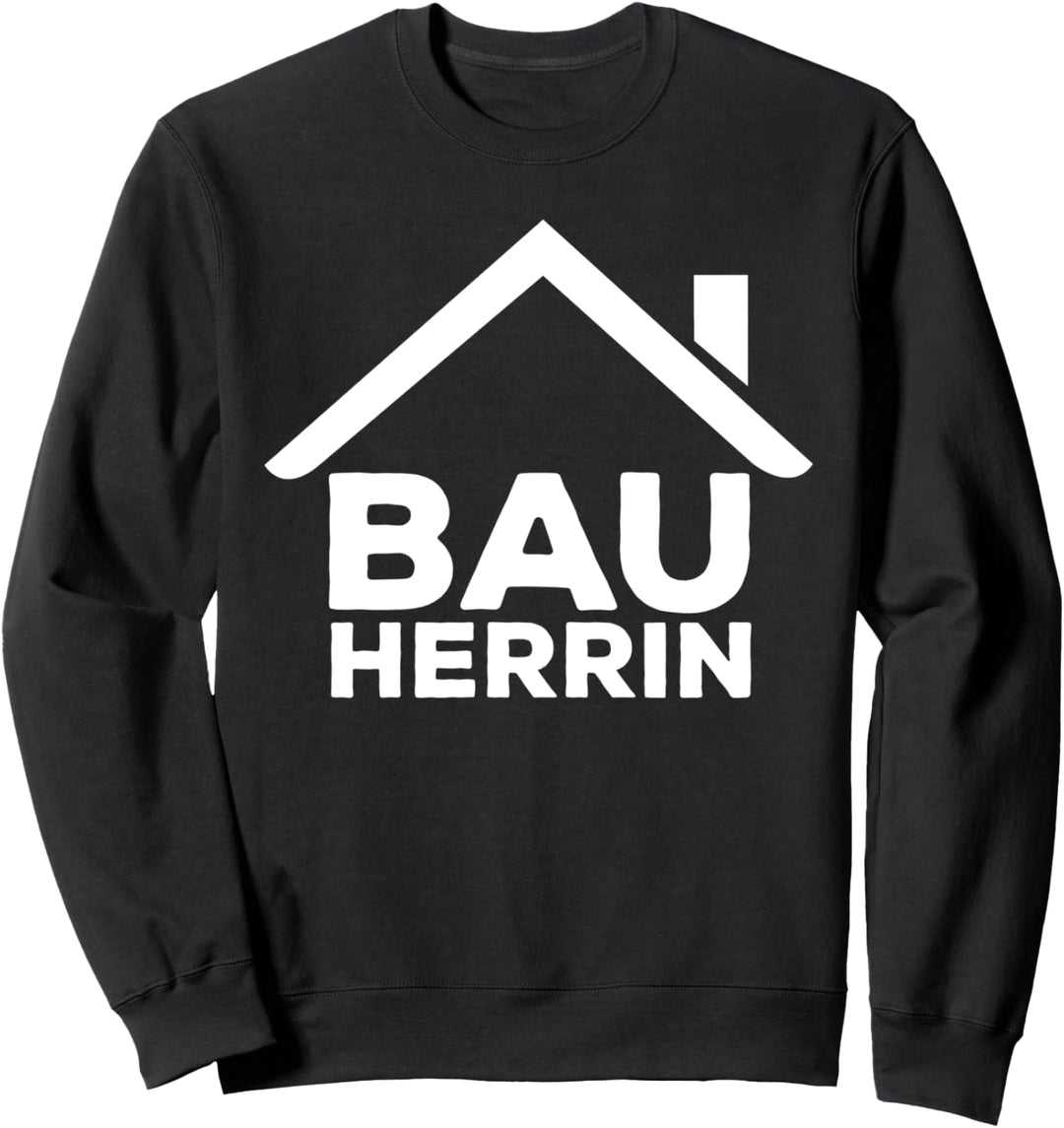 Bauherrin Richtfest Hausbauer Häuslebauer Eigenheim Geschenk Sweatshirt