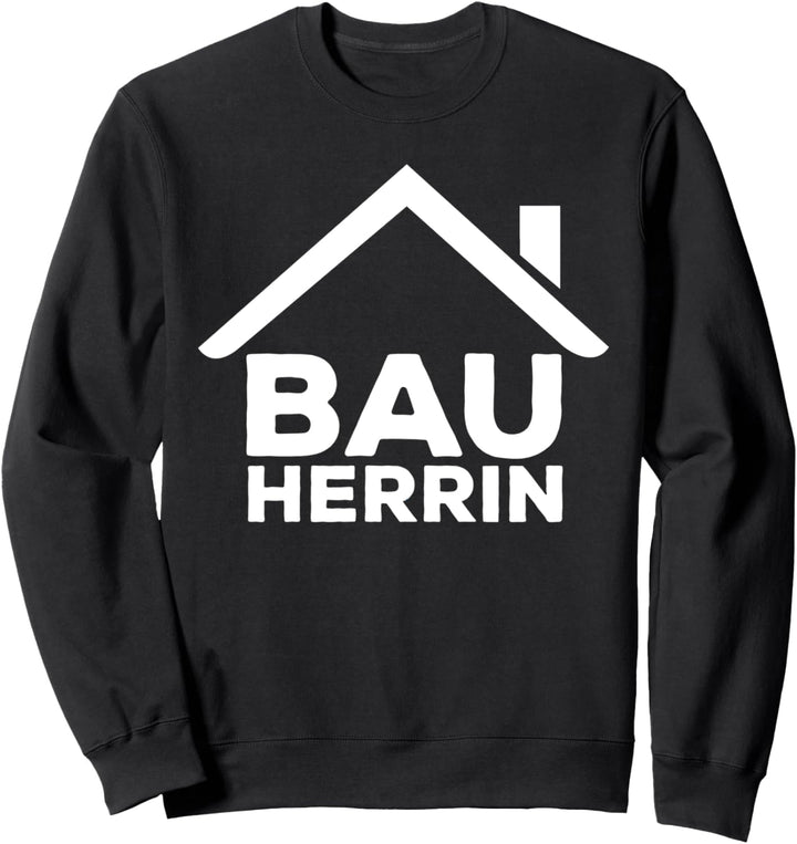Bauherrin Richtfest Hausbauer Häuslebauer Eigenheim Geschenk Sweatshirt