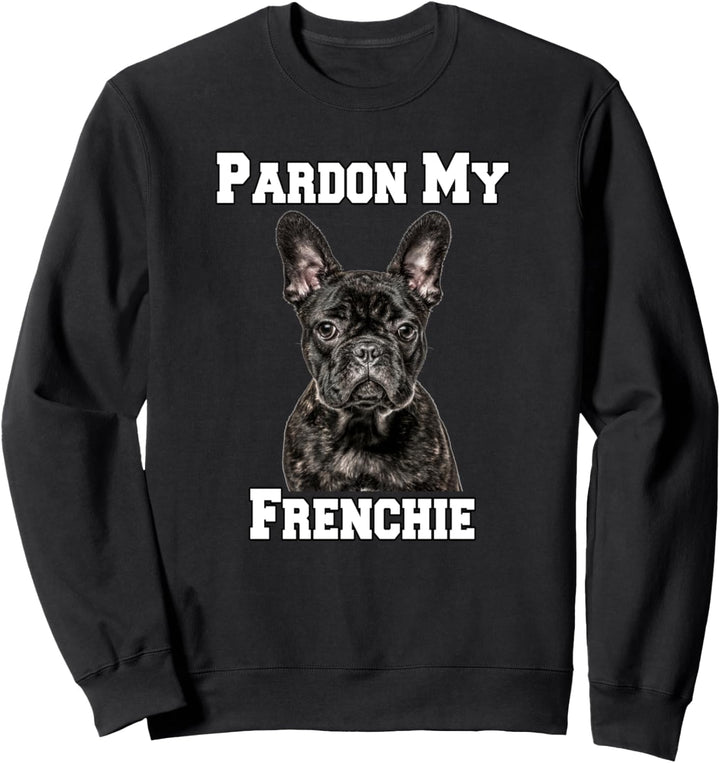 Französischer Bulldogge Design Verzeihung mein Französisch Sweatshirt