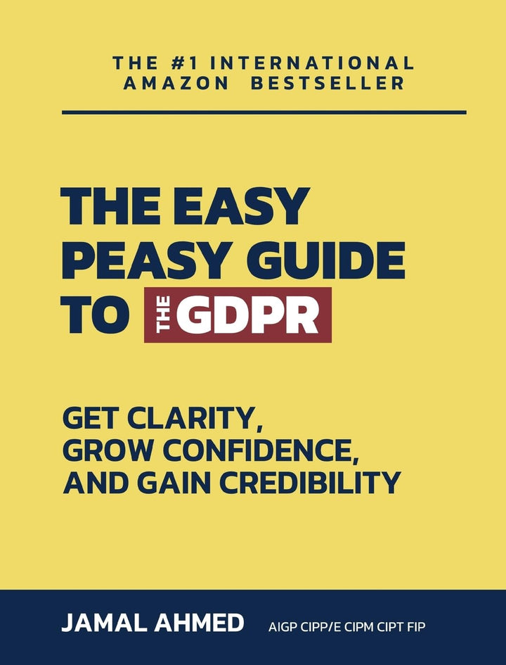 The Easy Peasy Guide to the GDPR: Get Clarity, Grow Confidence, and Gain Credibility, Taschenbuch