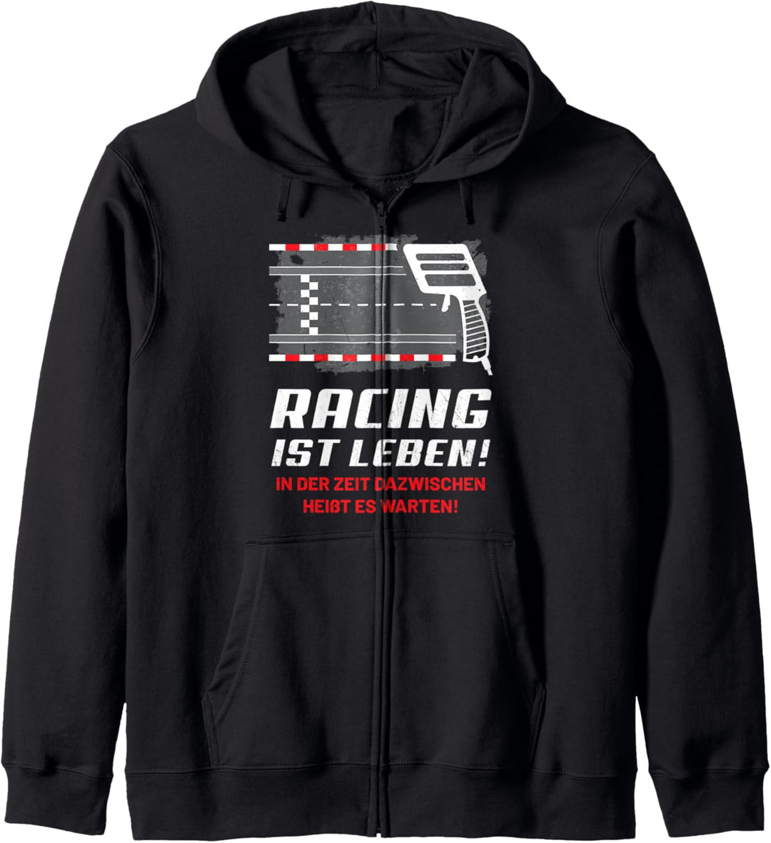 Slotcar Slotracing Hobby Spruch - Racing ist Leben. Kapuzenjacke