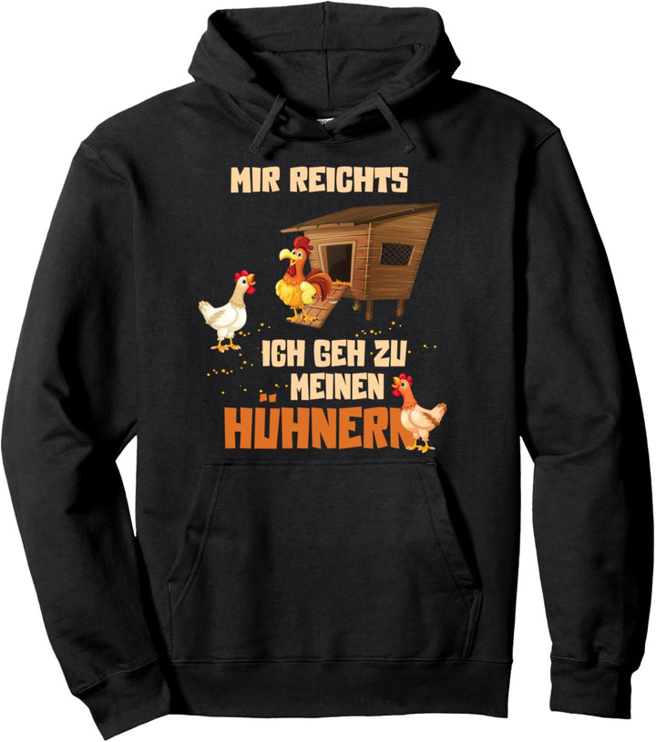 Mir reichts ich geh zu meinen Hühnern Landwirt Bauer Hühner Pullover Hoodie