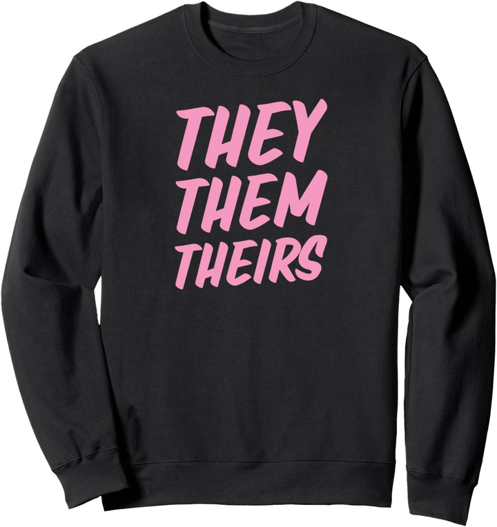 They Them Theirs Genderfluid Nonbinary Preferred Pronoun Sweatshirt