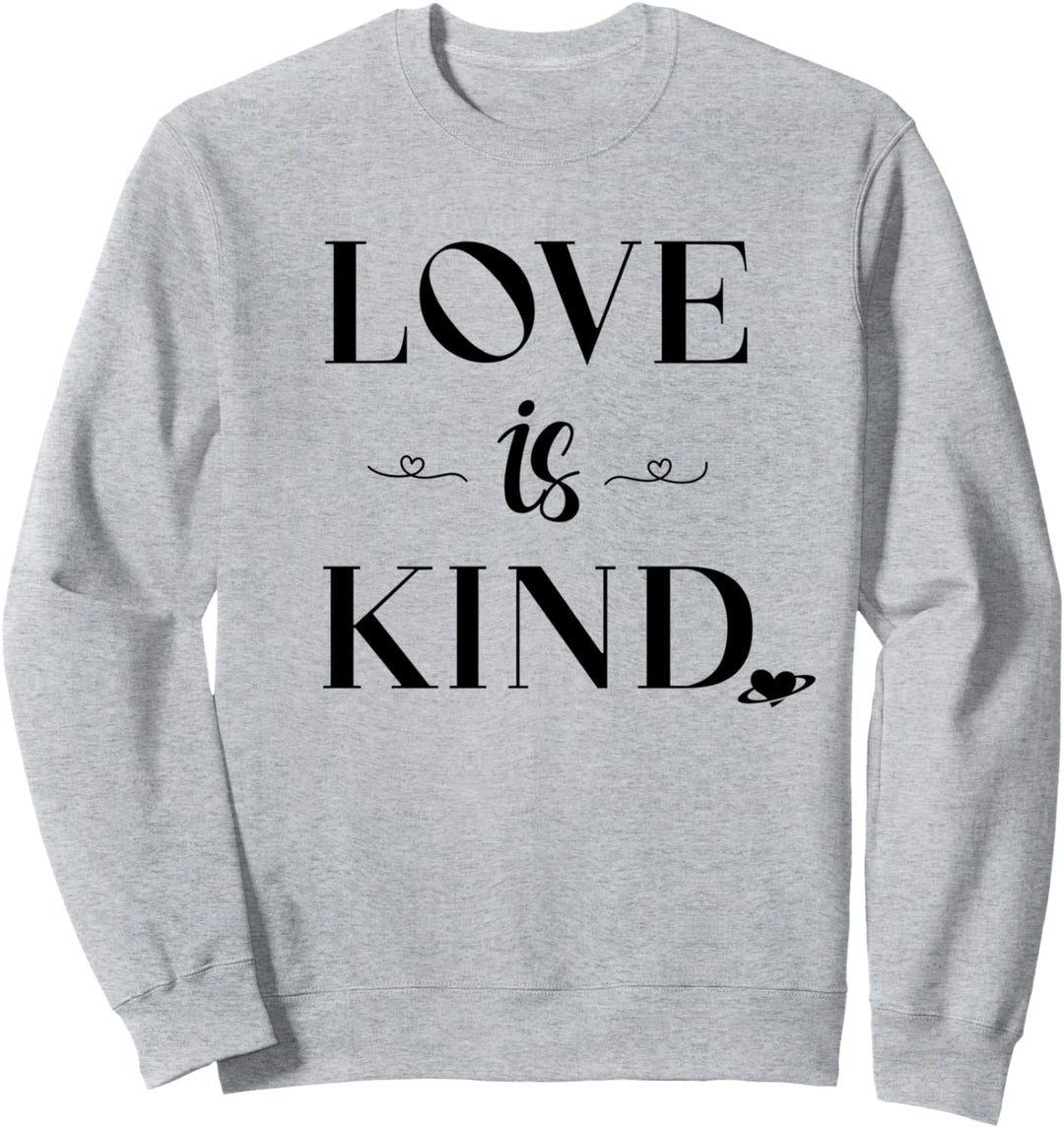 Love is Kind TShirt,Choose Kind Stop Hate Love More Heart Sweatshirt
