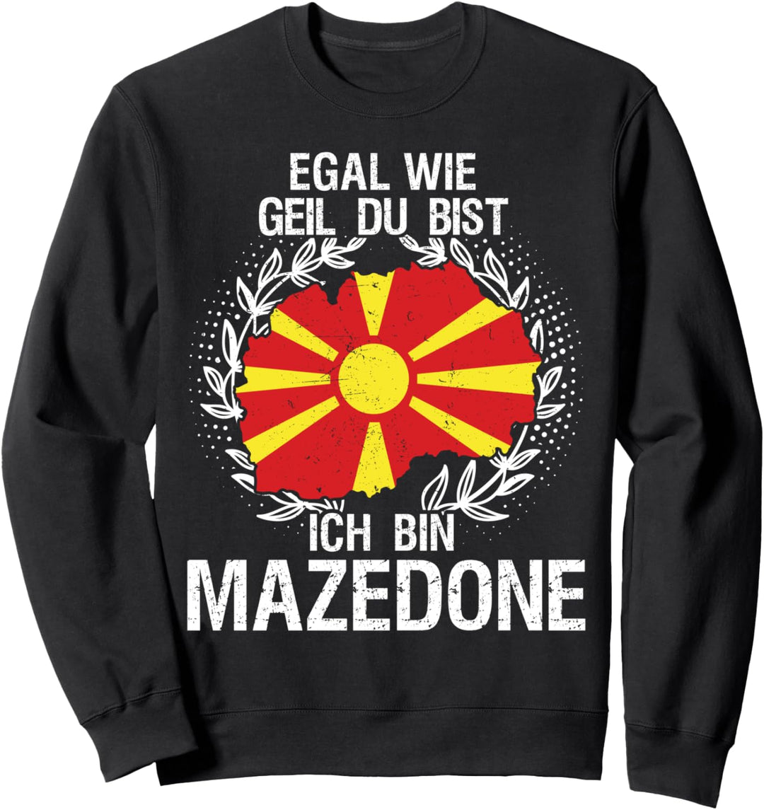 Mazedonen sind cooler! - Mazedone Macedonia Mazedonien Sweatshirt