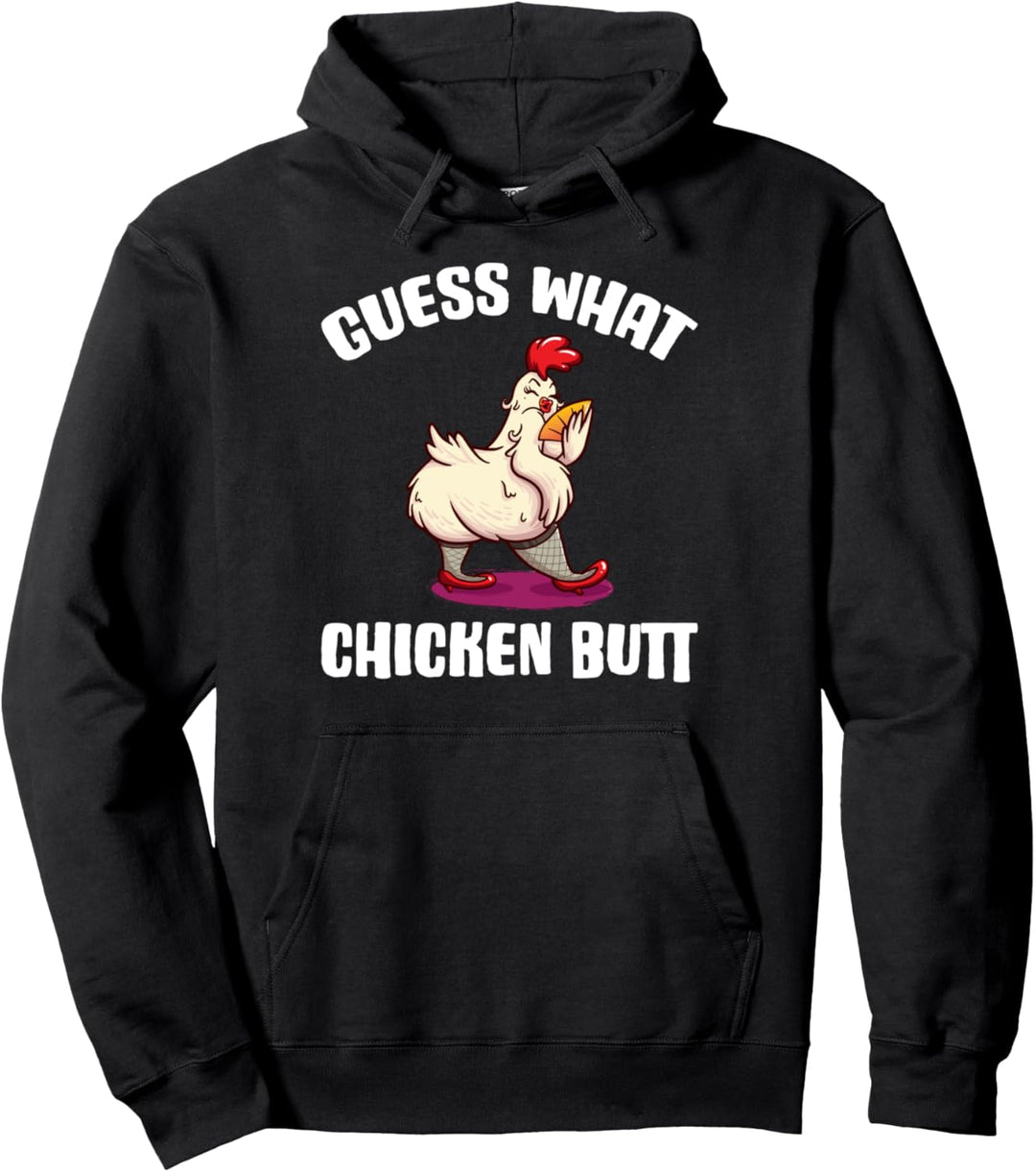 Guess What Chicken Butt Pullover Hoodie