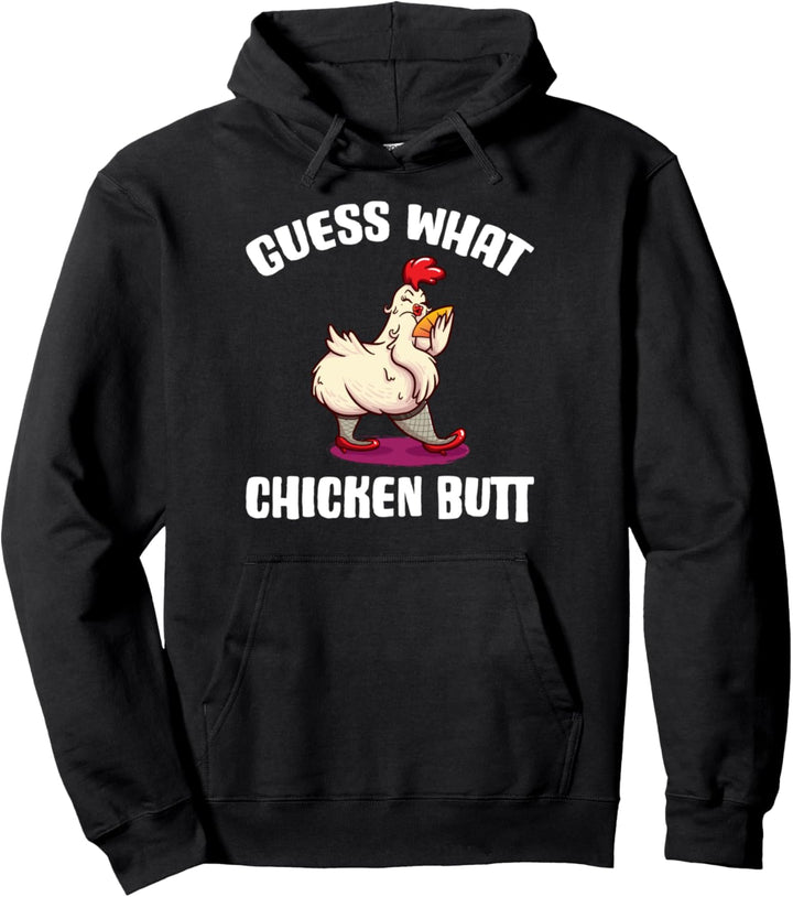 Guess What Chicken Butt Pullover Hoodie