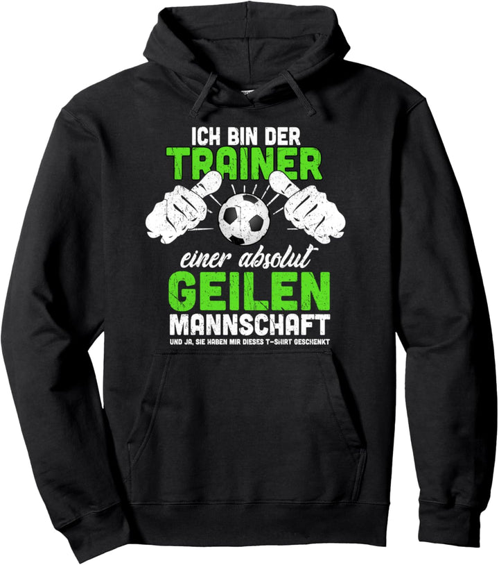 Fussball Trainer Coach Lustig Trainer Fussballclub Geschenk Pullover Hoodie