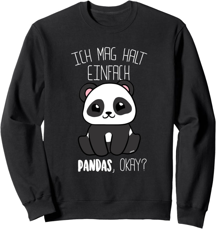 Panda Ich mag halt Pandas Okay Pandabär Sweatshirt