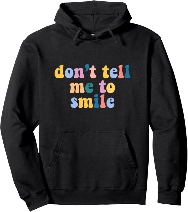Don't Tell Me To Smile - Niedlicher Feminist Pullover Hoodie