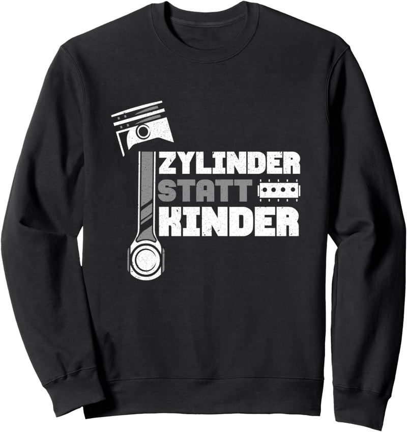 Auto Tuning KFZ Tuner Schrauber - Zylinder Statt Kinder Sweatshirt