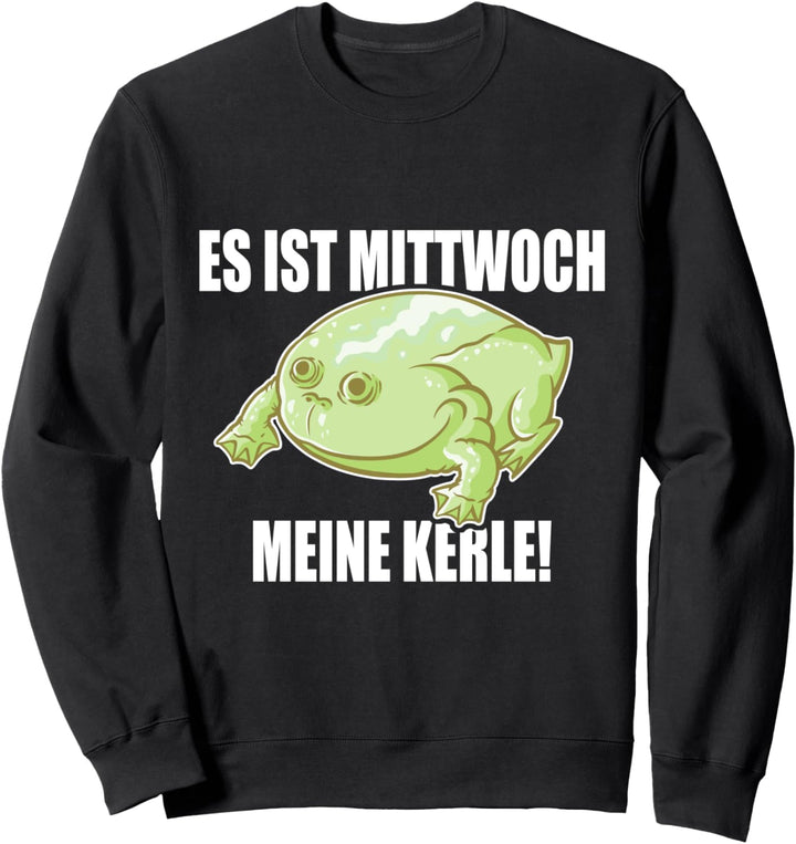 Es Ist Mittwoch Meine Kerle Lustiges Frosch Meme Sweatshirt