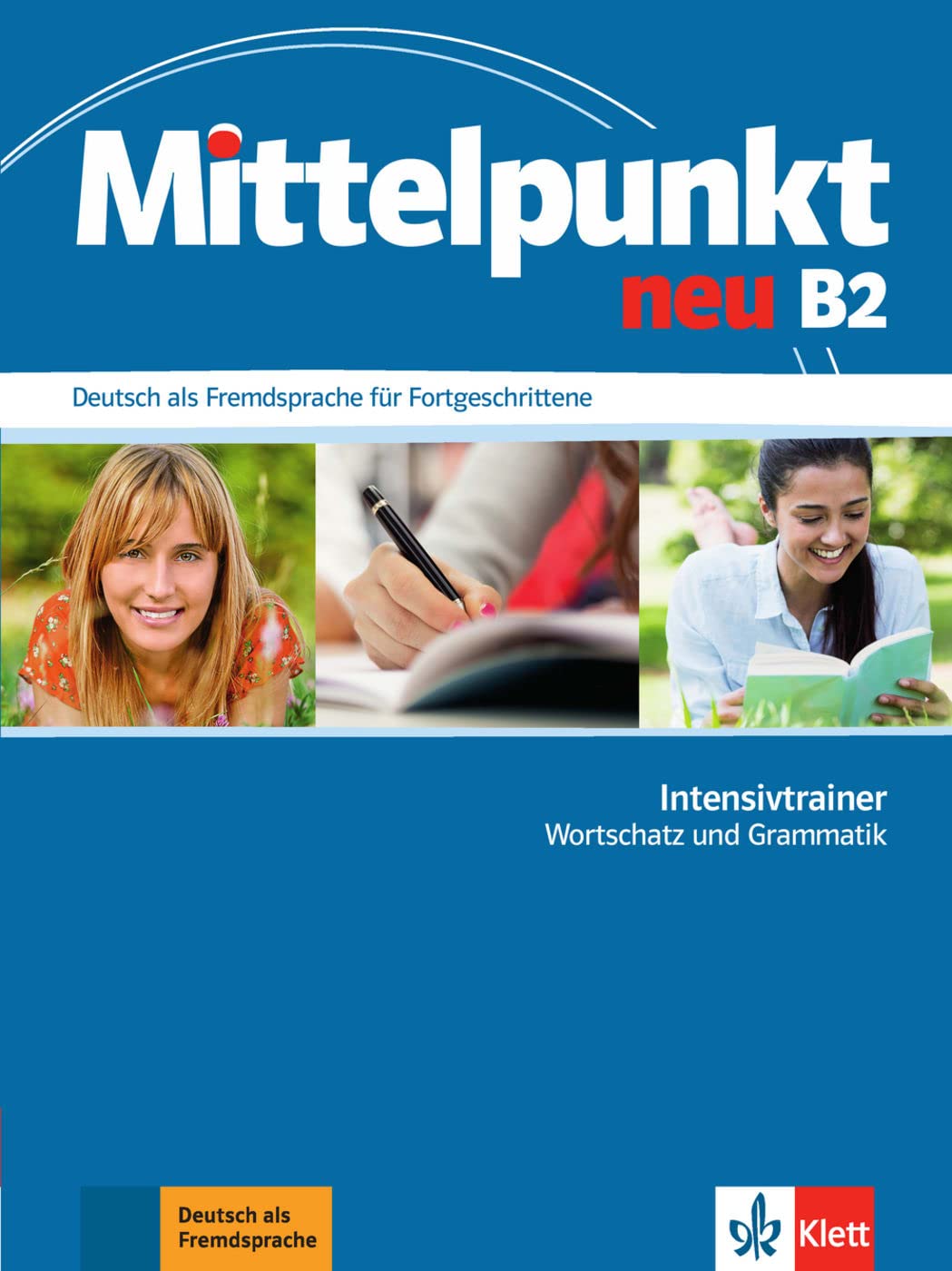 Mittelpunkt neu B2: Deutsch als Fremdsprache für Fortgeschrittene. Intensivtrainer - Wortschatz und