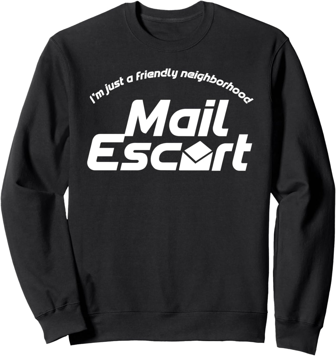 Nur ein freundlicher Nachbarschaftspostbote Sweatshirt
