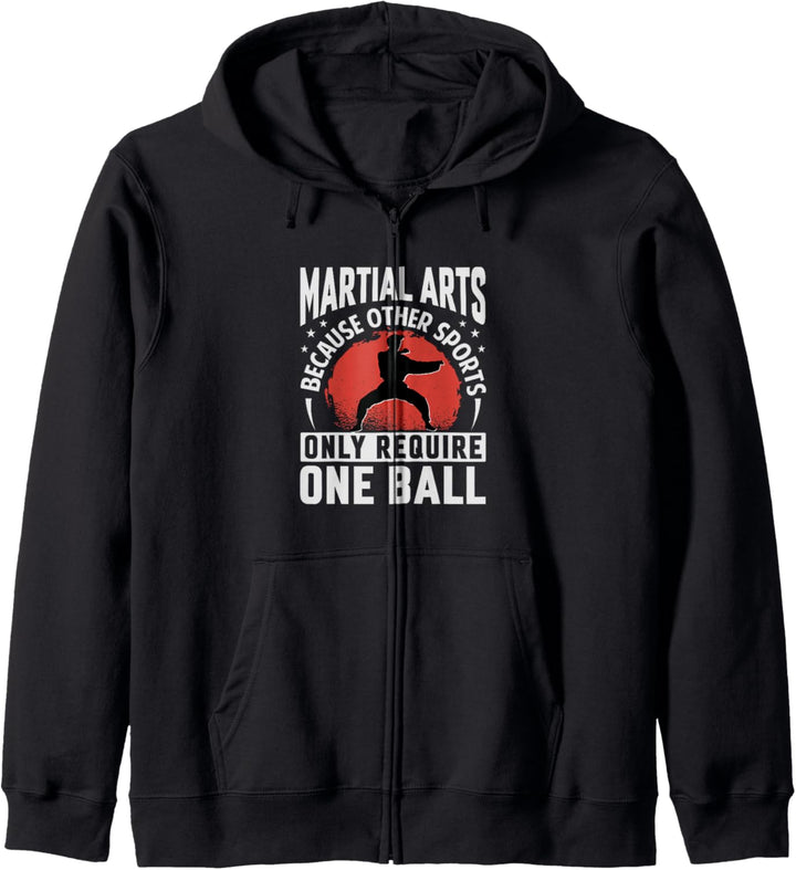 Martial Arts - Because Other Sports Only Require One Ball Kapuzenjacke