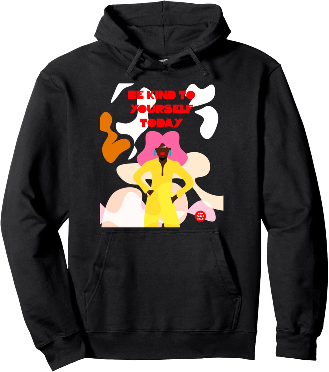 Red Table Talk - "Be Kind To Yourself" Pullover Hoodie