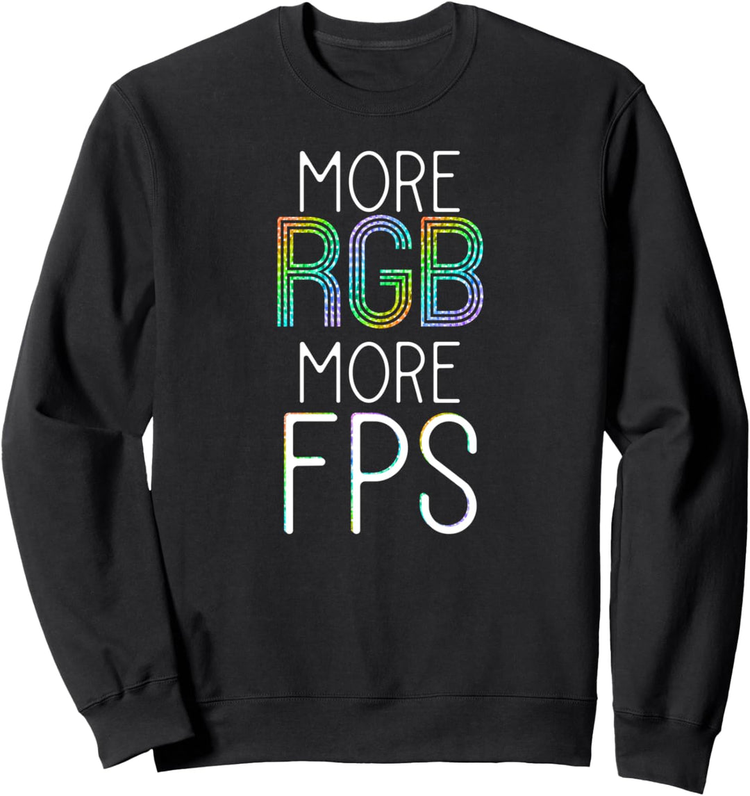 More RGB More FPS | GAMER Geschenkidee | RGB Geschenk Sweatshirt