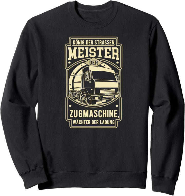 LKW-Fahrer Sattelzug Laster Motiv für Fernfahrer mit Spruch Sweatshirt