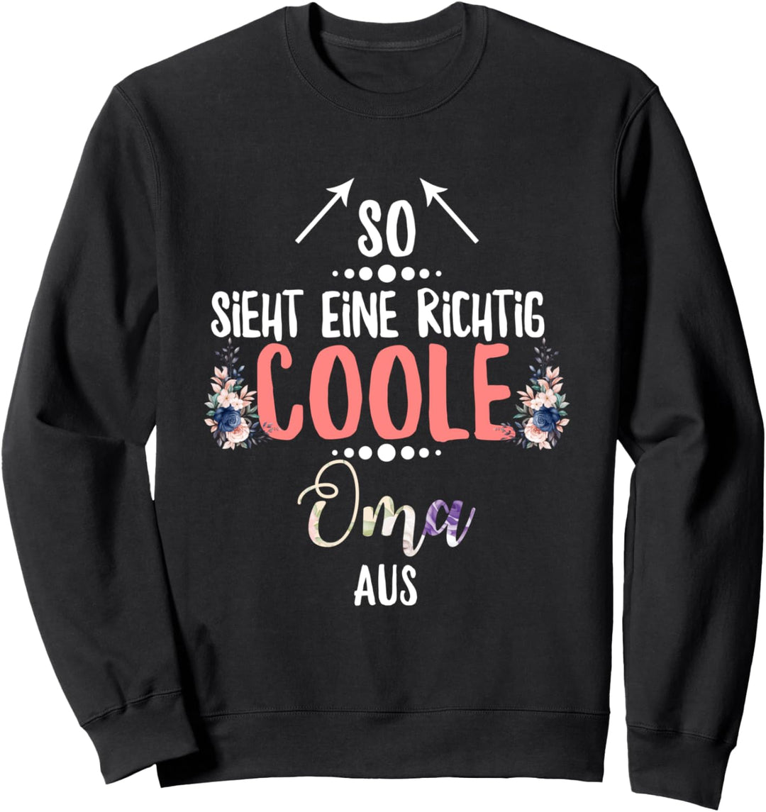 So Sieht Eine Richtig Coole Oma Aus Lustig Grossmutter Sweatshirt