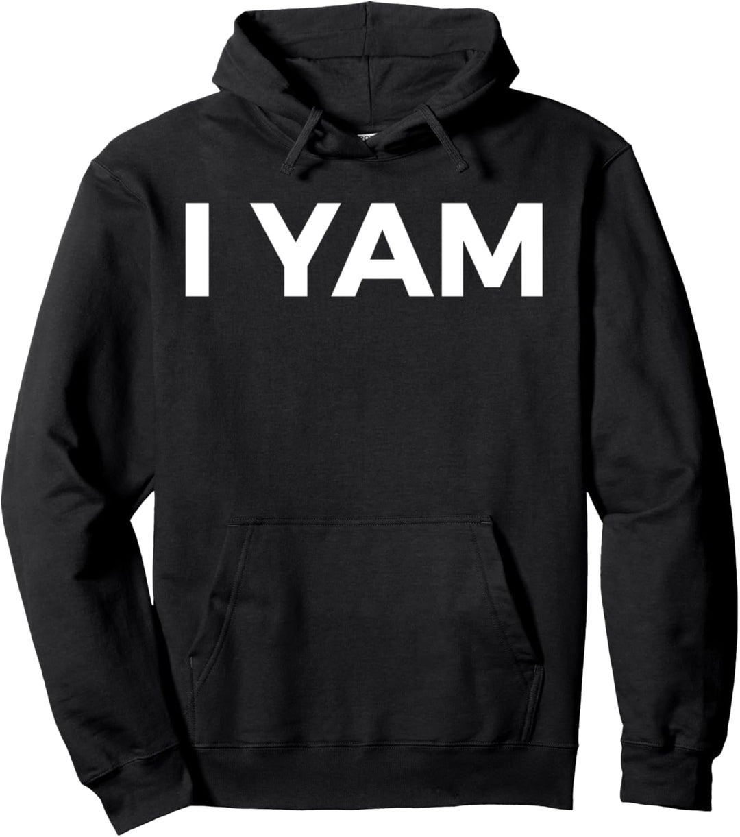 I Yam - Farmer Funny Pullover Hoodie