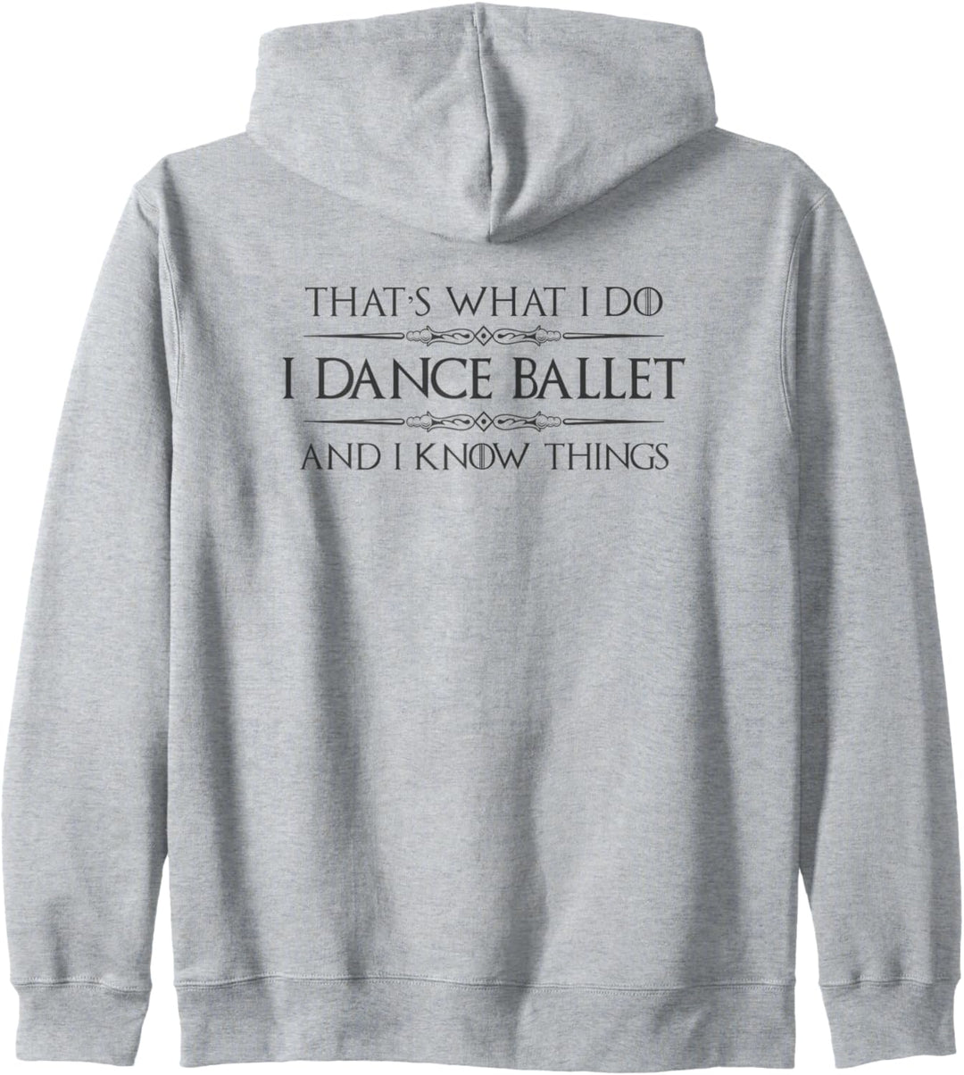 Ballett Geschenke - I Dance Ballet and I Know Things Funny Dancer Kapuzenjacke