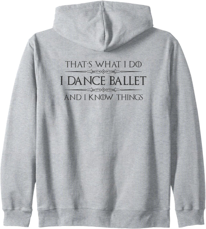 Ballett Geschenke - I Dance Ballet and I Know Things Funny Dancer Kapuzenjacke