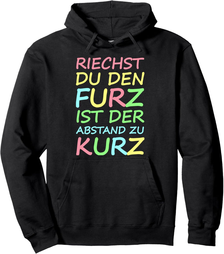 Riechst Du Den Furz Ist Der Abstand Zu Kurz - Buntes Pullover Hoodie