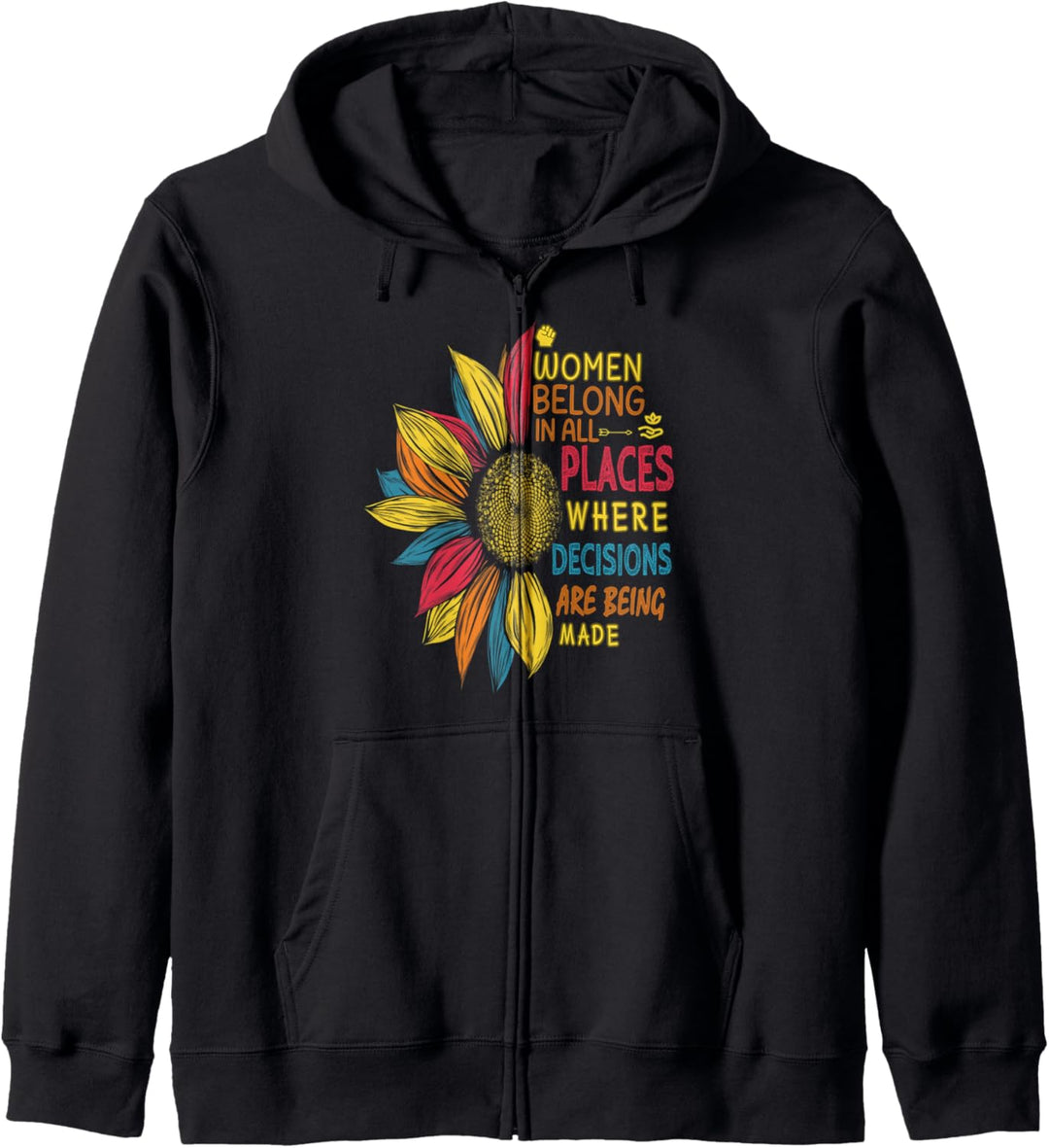 Women Belong in All Places Where Decisions Are Being Made Kapuzenjacke