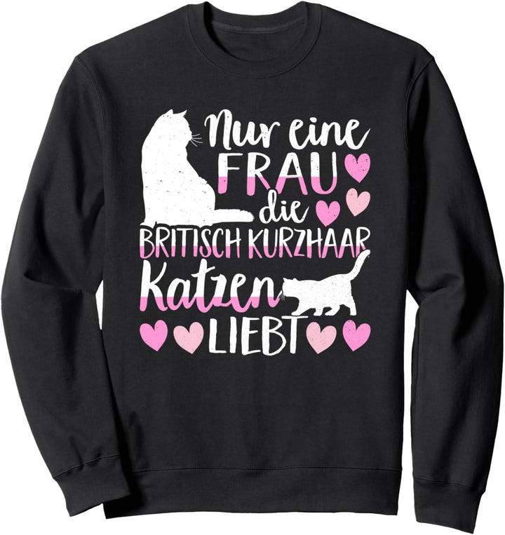 Britisch Kurzhaar Katze Spruch British Shorthair BKH Katzen Sweatshirt