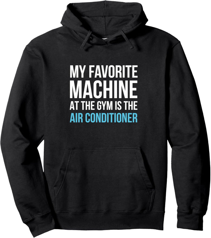 Meine Lieblingsmaschine Turnhalle wird die Klimaanlage Gym Pullover Hoodie