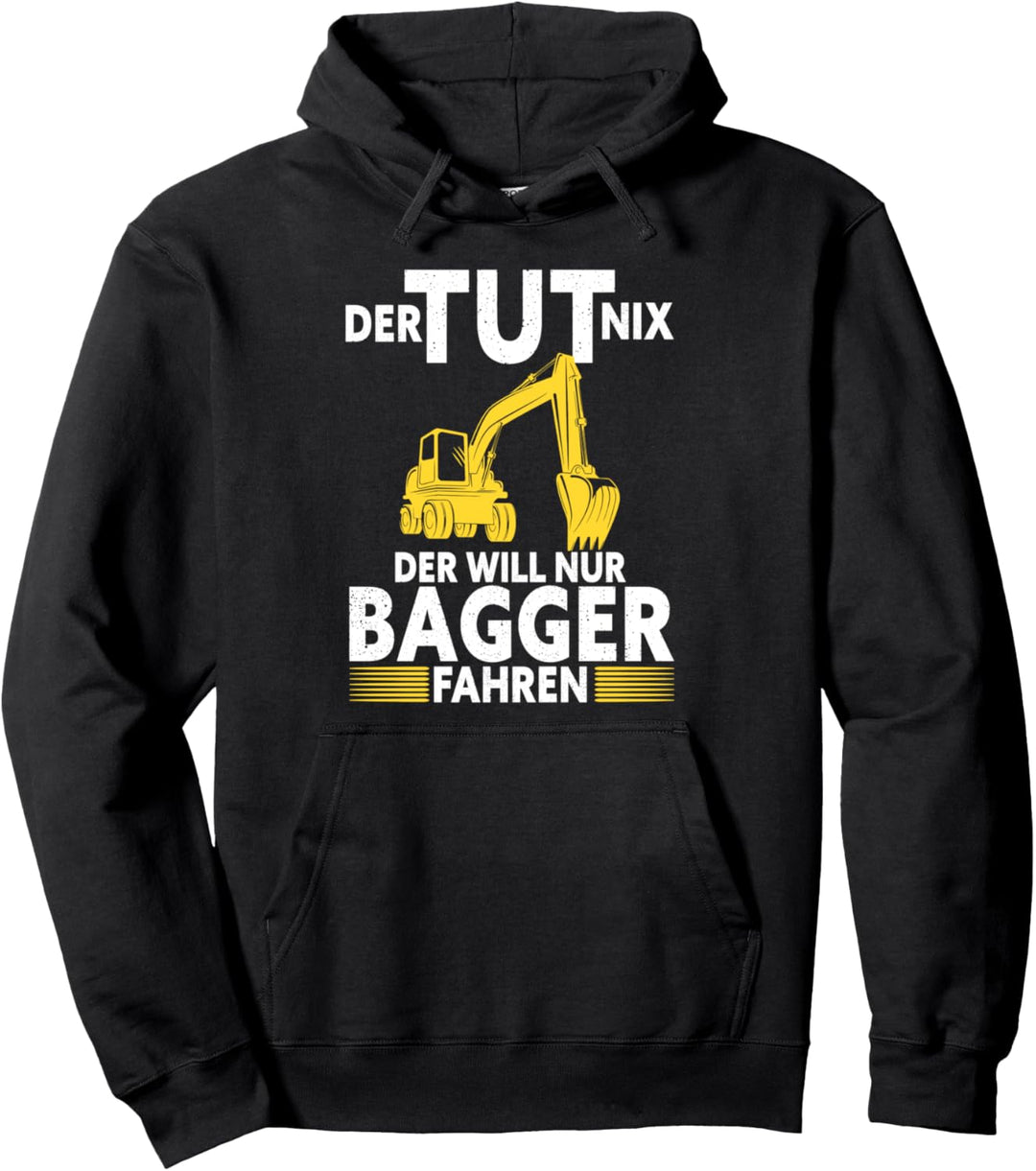 Der tut nix der will nur Bagger fahren Maurer Dachdecker Pullover Hoodie