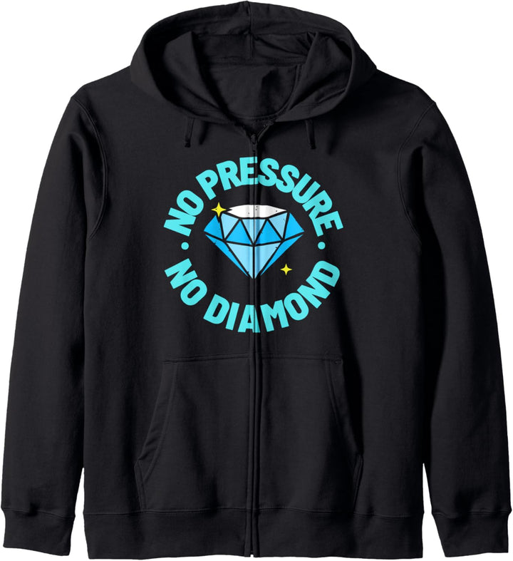 No Pressure, No Diamond Kapuzenjacke