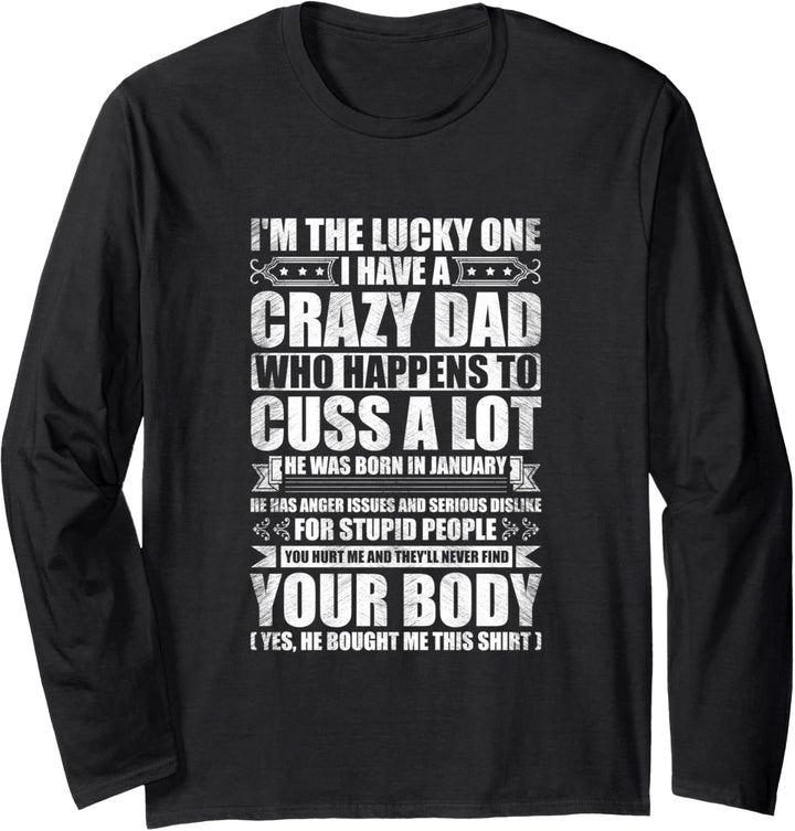 I'm The Lucky One I Have A Crazy January Dad Cuss a Lot Cool Langarmshirt