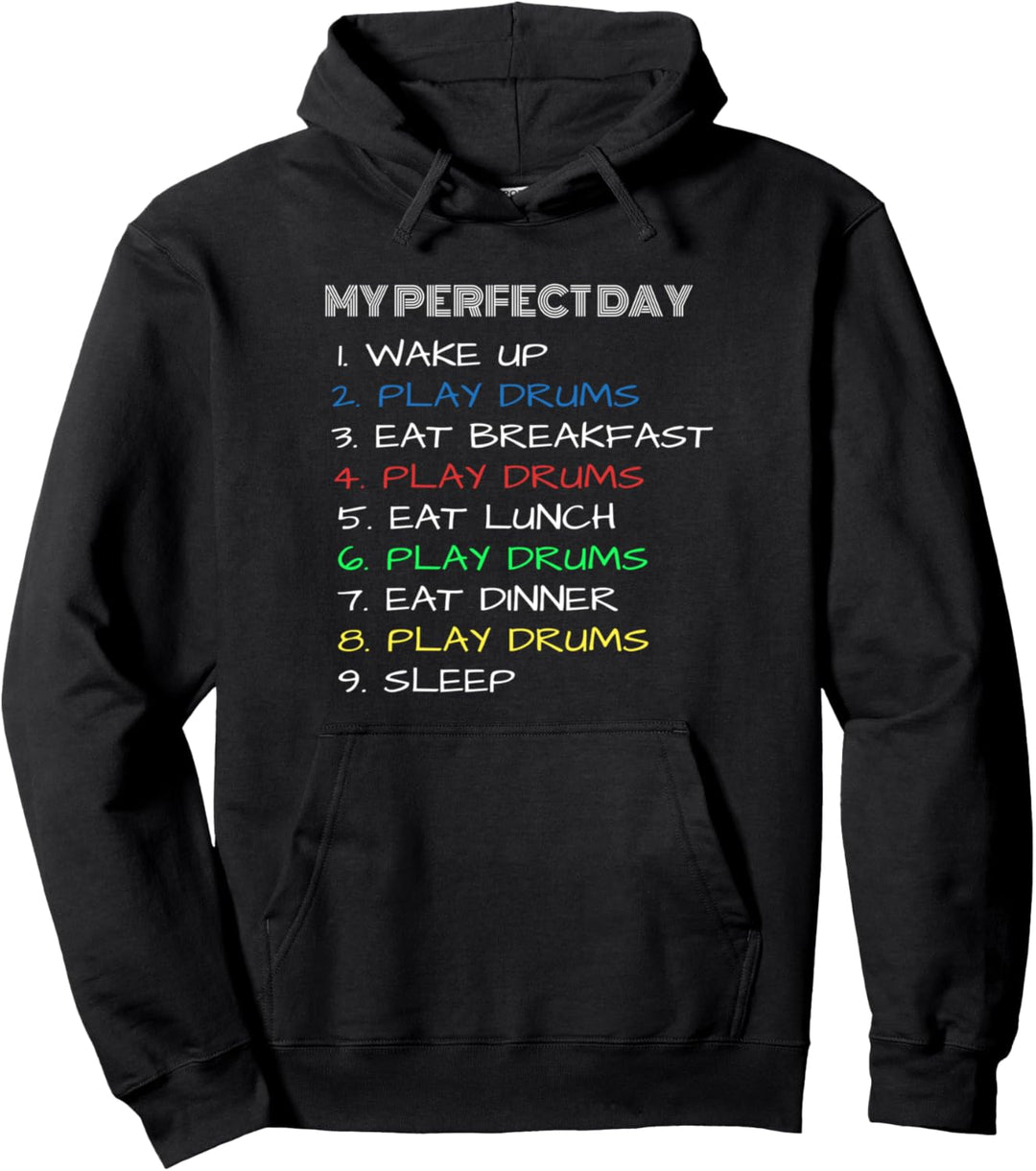 My Perfect Day Drums Funny Cool Drummers Pullover Hoodie